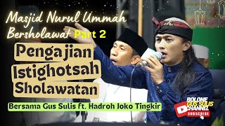 Download lagu MASJID NURUL UMMAH BERSHOLAWAT | bersama GUS SULIS & HADROH JOKO TINGKIR | Part 2 mp3