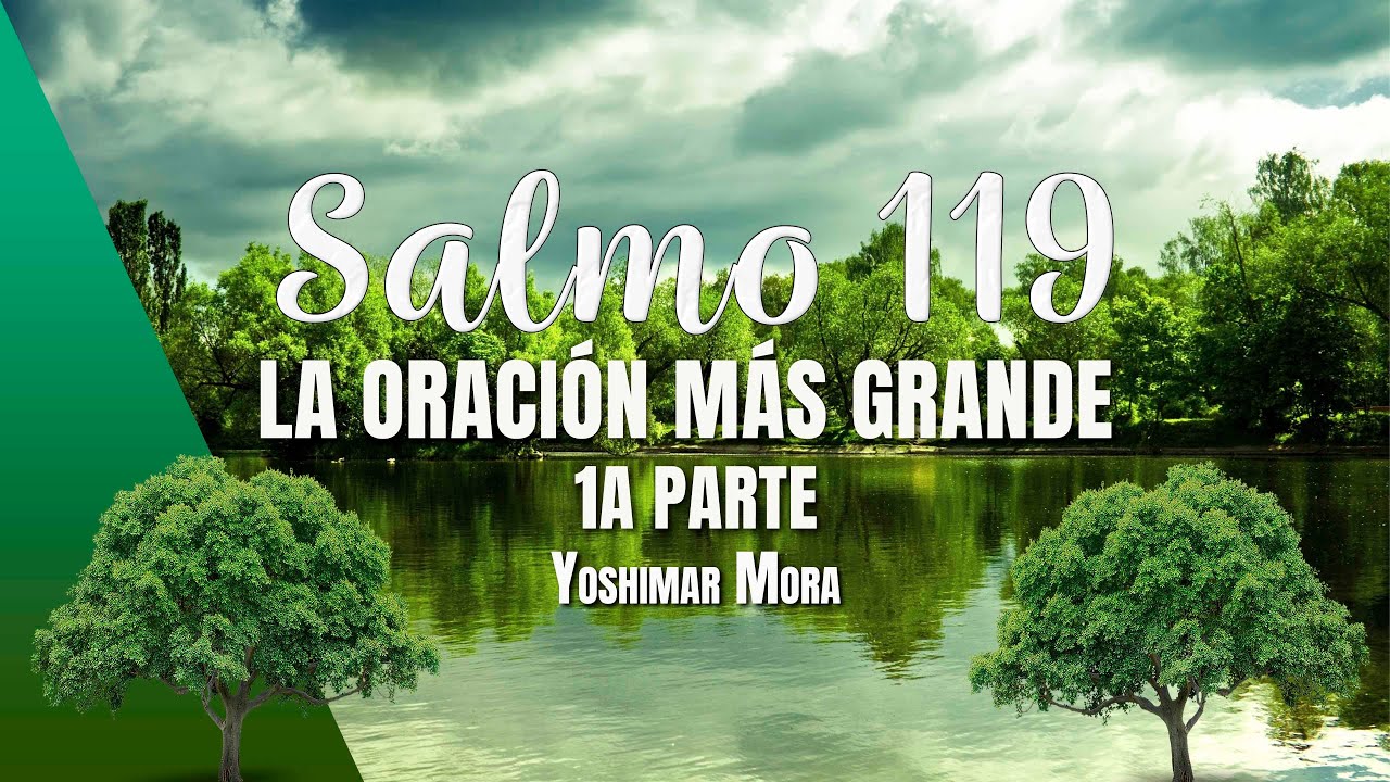 Salmo 119: “La oración más grande 1a parte” - Yoshimar Mora