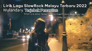 Download lagu Lirik lagu SlowRock Melayu Terbaru 2022 Wulandary - Terjebak Penantian [ Lyrics ] mp3
