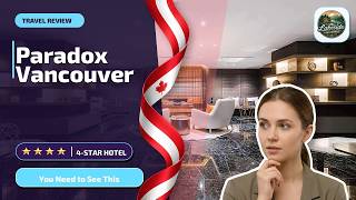 Paradox Vancouver - You Need to See This | Vancouver (BC), Canada🛎️