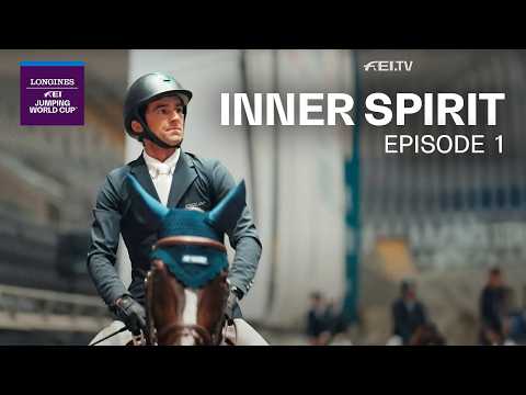 Inside the Longines FEI Jumping World Cup: Champions, Challenges, and Big Wins! | Inner Spirit Ep 1