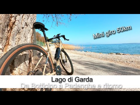 #3 - LAGO di GARDA IN GRAVEL (da Botticino BS a Padenghe sul Garda BS e ritorno)