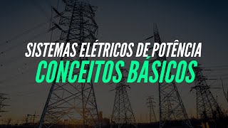 Aula 1 - Sistemas Elétricos: Conceitos Básicos