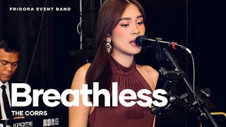 Download lagu Breathless (cover) - The Corrs | Frigora Event Band mp3 Download lagu Breathless (cover) - The Corrs | Frigora Event Band mp3