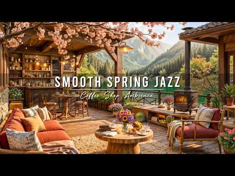 Smooth Morning Jazz at Spring Coffee Shop Ambience 🌸 Jazz Relaxing Music for Work, Study, Focus