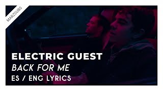Electric Guest - Back For Me // Lyrics - Letra