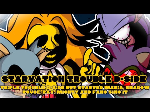 Starvation Trouble D-side (TT D-side but S.Maria, Shadow, Rouge, Ray, Mighty and Fang sing it)(+FLM)