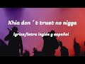 khia dont trust no nigga lyrics letra inglés y español