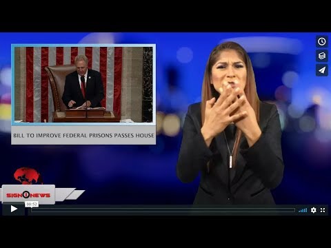 Bill to improve federal prisons passes House (ASL - 5.23.18)