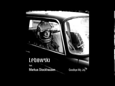 Lebowski  - Goodbye My Joy (original version)