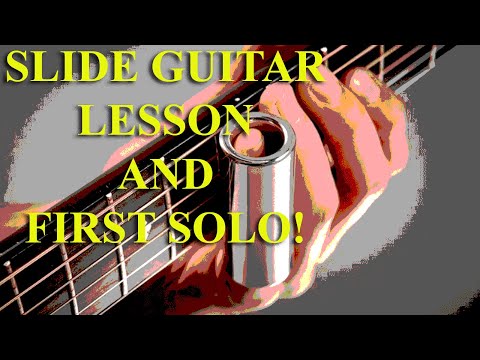 SLIDE GUITAR BASICS - PLUS EASY FIRST BLUES GUITAR SOLO!