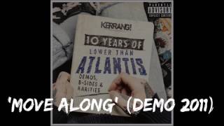 Lower Than Atlantis - &#39;Move Along&#39;  (Demo 2011) - Demos, B-Sides &amp; Rarities.