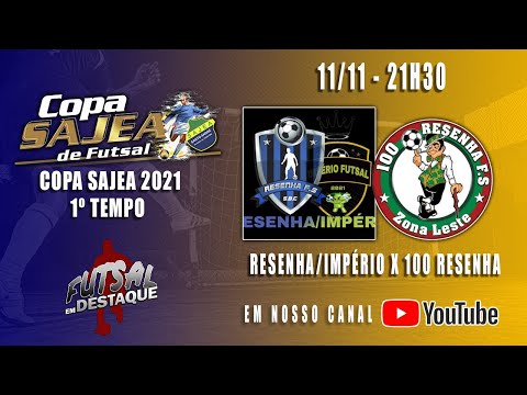 COPA SAJEA - RESENHA/IMPERIO X 100 RESENHA - 1º TEMPO