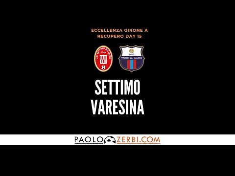 [HIGHLIGHTS] Eccellenza Gir. A Recupero 15^ Giornata: Settimo - Varesina