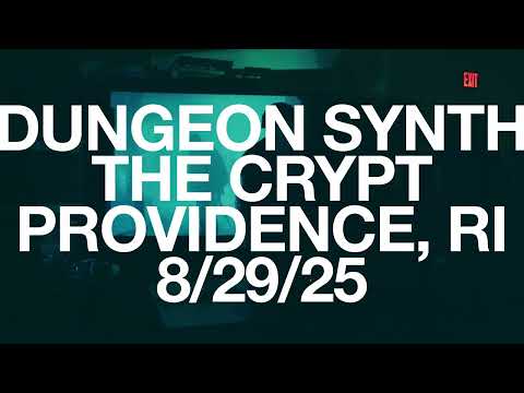 DUNGEON SYNTH LIVE @ THE CRYPT 8-29-25. PROVIDENCE, RHODE ISLAND