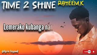 Time 2 shine -Raheem k