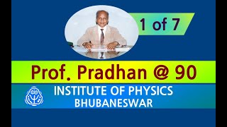 Felicitation of Prof. Pradhan on turning 90 (Part 1 of 7)