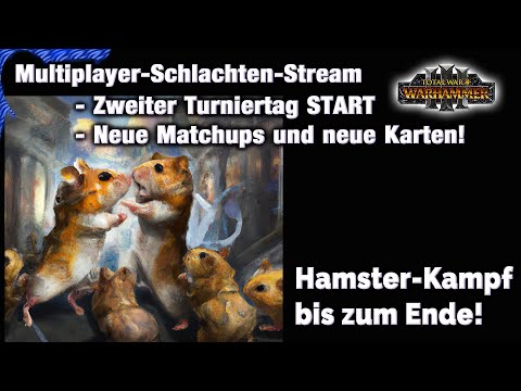LIVE Multiplayer Action % Beginn 2. Turnier-Tag Total War: Warhammer 3
