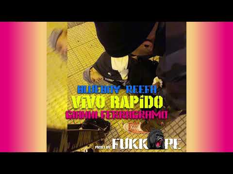 BLUEBOY REEFA X GIANNI FERRAGRAMO - VIVO RAPIDO  |  Prod by FUKKAPE