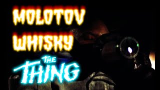John Carpenter''s THE THING - "Molotov whisky" theory examined