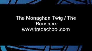 The Monaghan Twig / The Banshee - Tradschool