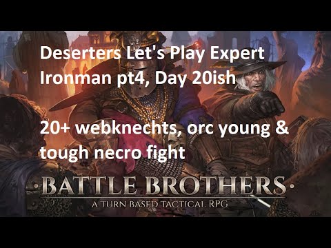 Deserter's Battle Brothers let's play Expert Ironman Season 2, ep 4, 2023