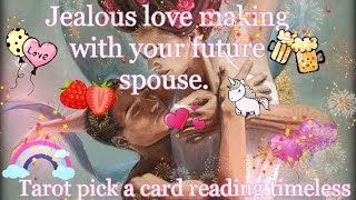 Jealous love😘🥰😍 making with your future spouse🍇🍑🍒 Tarot Timeless 🌛⭐🌜🔮🧿