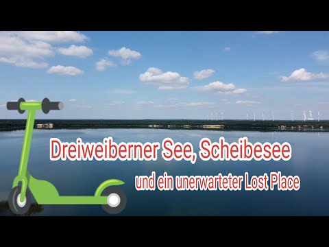 Dreiweiberner See, Scheibesee und ein unerwarteter Lost Place