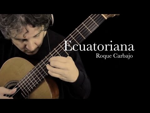 "Ecuatoriana" by Roque Carbajo - Performed by Blaise Laflamme