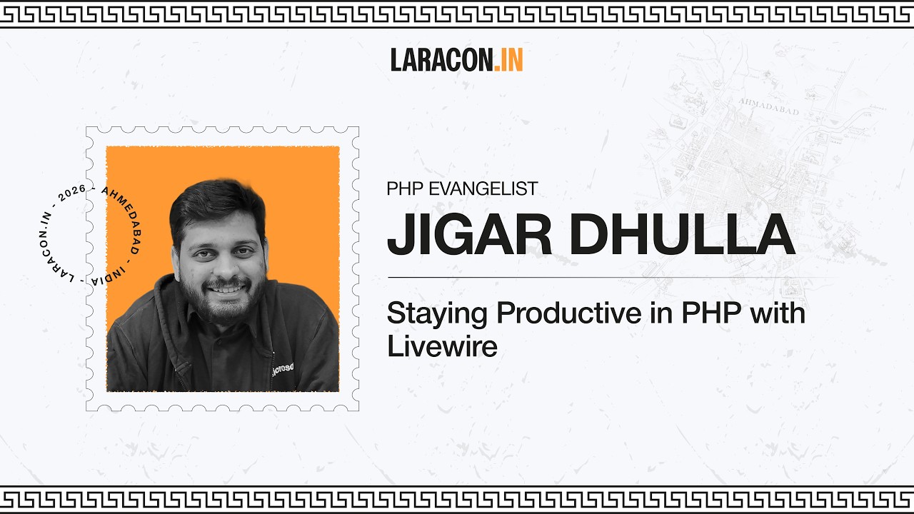 Staying Productive in PHP with Livewire : Jigar Dhulla | Laracon India 2026