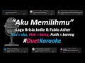Brisia Jodie, Fabio Asher - Aku Memilihmu (Duet Karaoke Version) | Part Cowok Only | Cover