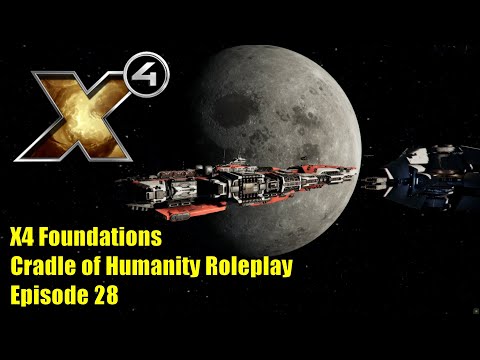 X4: Foundations Cradle of Humanity Roleplay - Episode 28