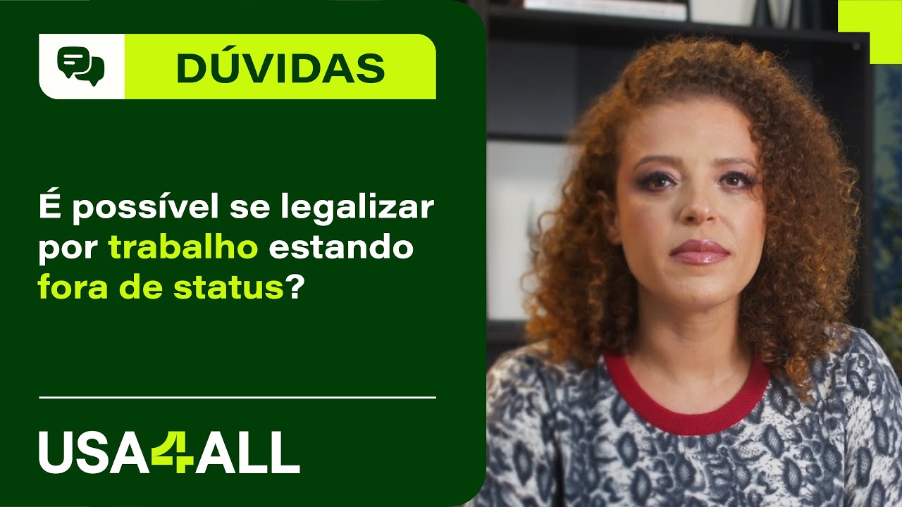 É possível se legalizar por trabalho estando fora de status nos EUA?