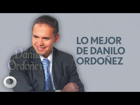 1 HORA CON DANILO ORDOÑEZ - MÚSICA CRISTIANA 2024 - PARA MEDITAR Y ADORAR A DIOS