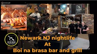 Newark New Jersey Brazilian barbecue and nightlife at boi na brasa bar and grill