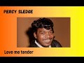 PERCY SLEDGE - Love Me Tender