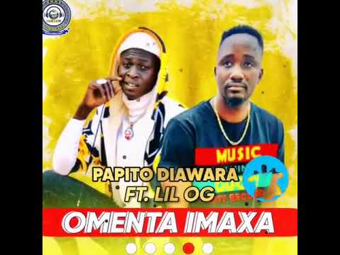 PAPITO DIAWARA FT LIL OG - OMENTA IMAXA - (SON OFFICIEL)