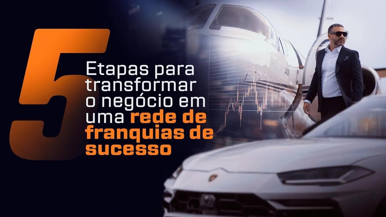 5 PASSOS PARA TRANSFORMAR O SEU NEGÓCIO EM UMA FRANQUIA DE  SUCESSO I REINALDO ZANON