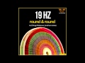 Round and Round by 19 Hz