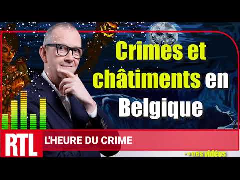 🏆 L'HEURE DU CRIME: Crimes et châtiments en Belgique 3 7 2019