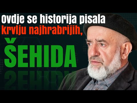 OVDJE SE HISTORIJA PISALA KRVLJU NAJHRABRIJIH ŠEHIDA - NEZIM HALILOVIĆ MUDERRIS
