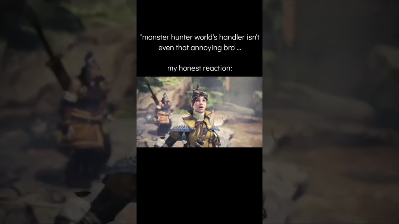 Handler = Annoying = Funny #monsterhunter #monsterhunterworld #monsterhunterwilds #meme #memes #edit