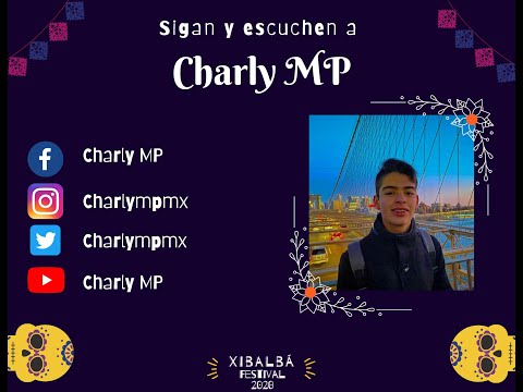 Charly MP - XIbalbá Festival 2020