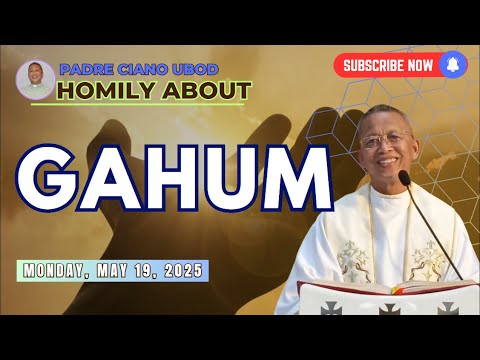 Fr. Ciano Homily about GAHUM - 5/19/2025