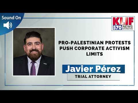 Javier Pérez | Crain Brogdon, LLP - KLIF DFW, Palestinian protests push corporate activism limits