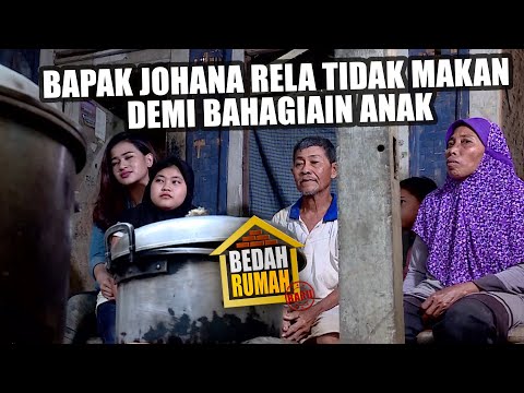 BEDAH RUMAH EPISODE 82 - Bapak Johana Rela Tidak Makan Demi Bahagiain Anak