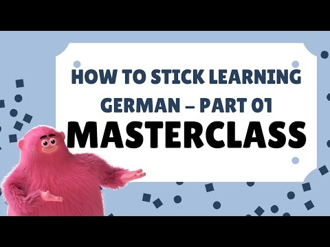 A1-L11-German Masterclasses - How to Stick Learning German - Part 01