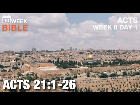 Paul Travels to Jerusalem | Acts 21:1-26 | Week 8 Day 1 Study of Acts