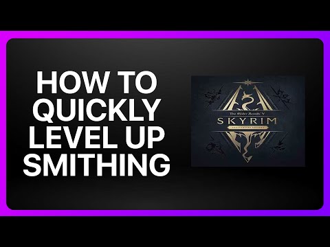 How To Quickly Level Up Smithing In Skyrim Tutorial