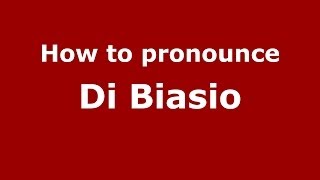 How to pronounce Di Biasio